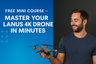 Complete drone piloting course.